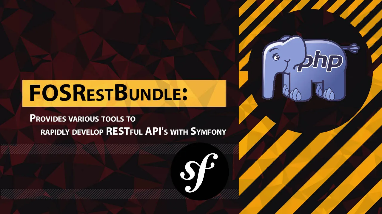 Provides Various tools To Rapidly Develop RESTful API's with Symfony