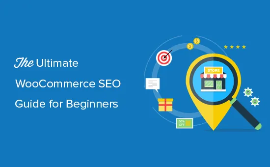 Complete Guide to WooCommerce SEO