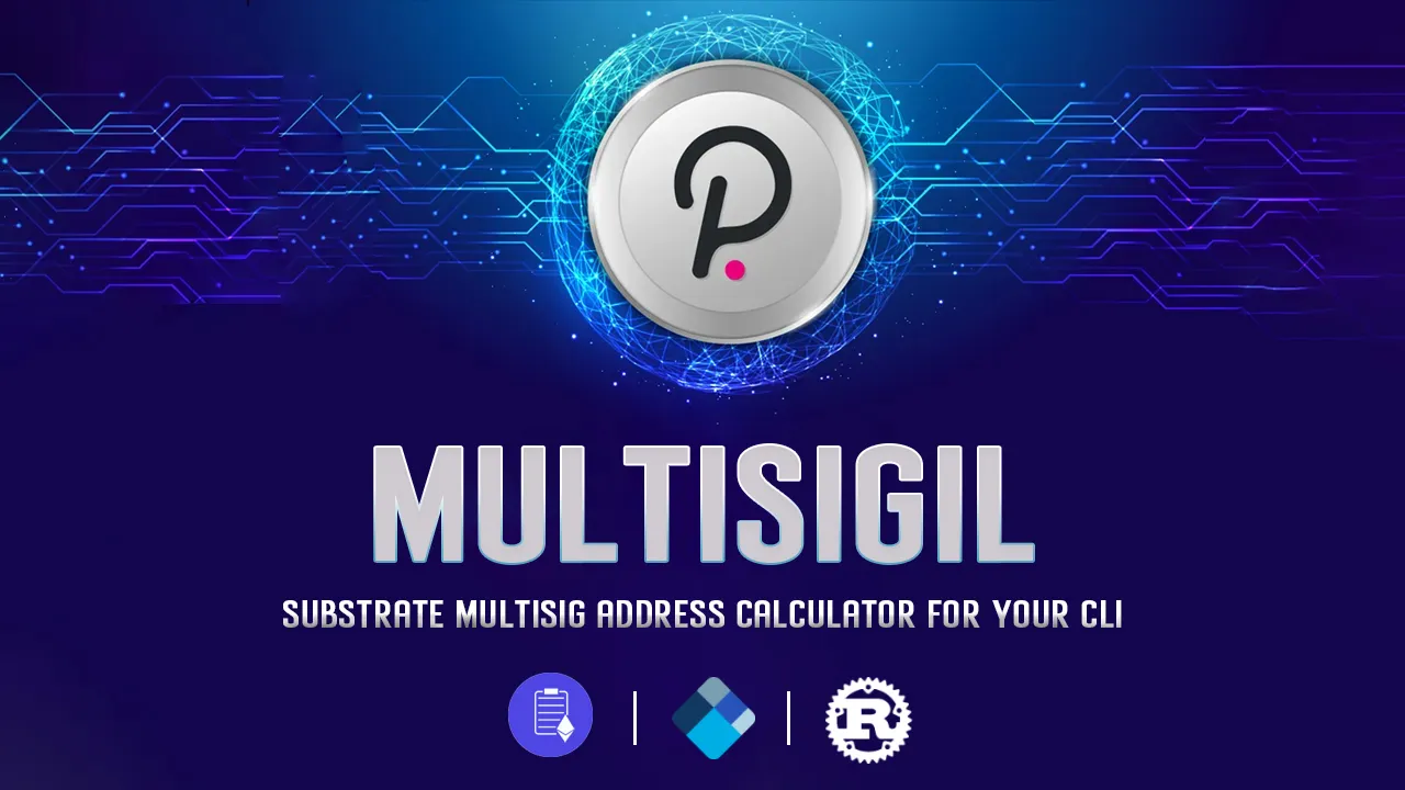 MultiSigil: Substrate Multisig Address Calculator for Your CLI
