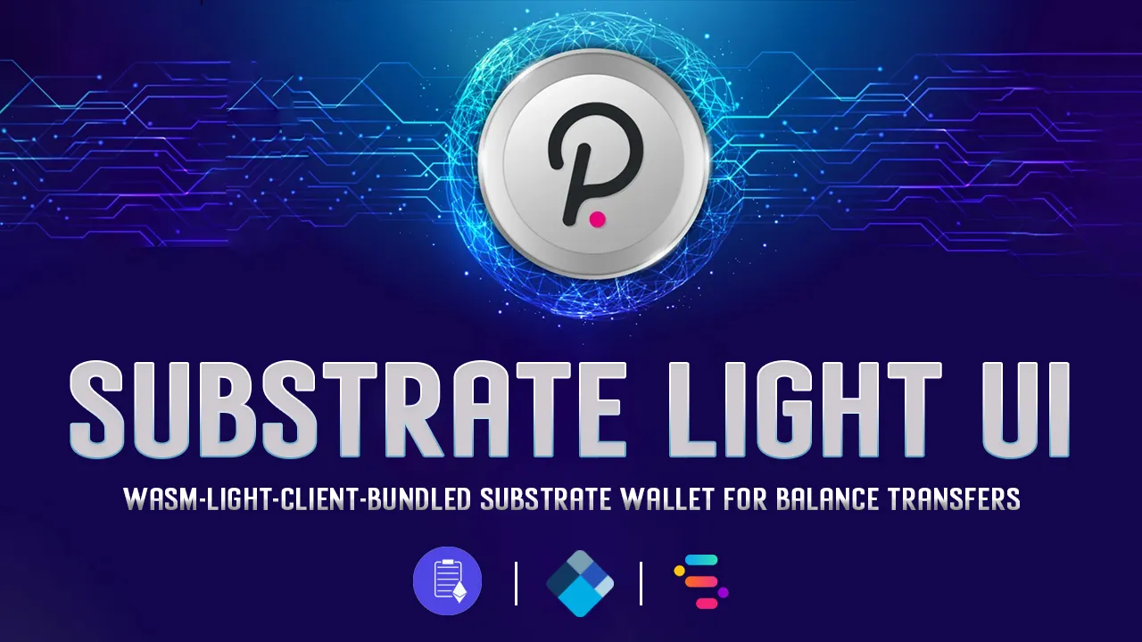 WASM Light Client bundled Substrate Wallet for Balance Transfers