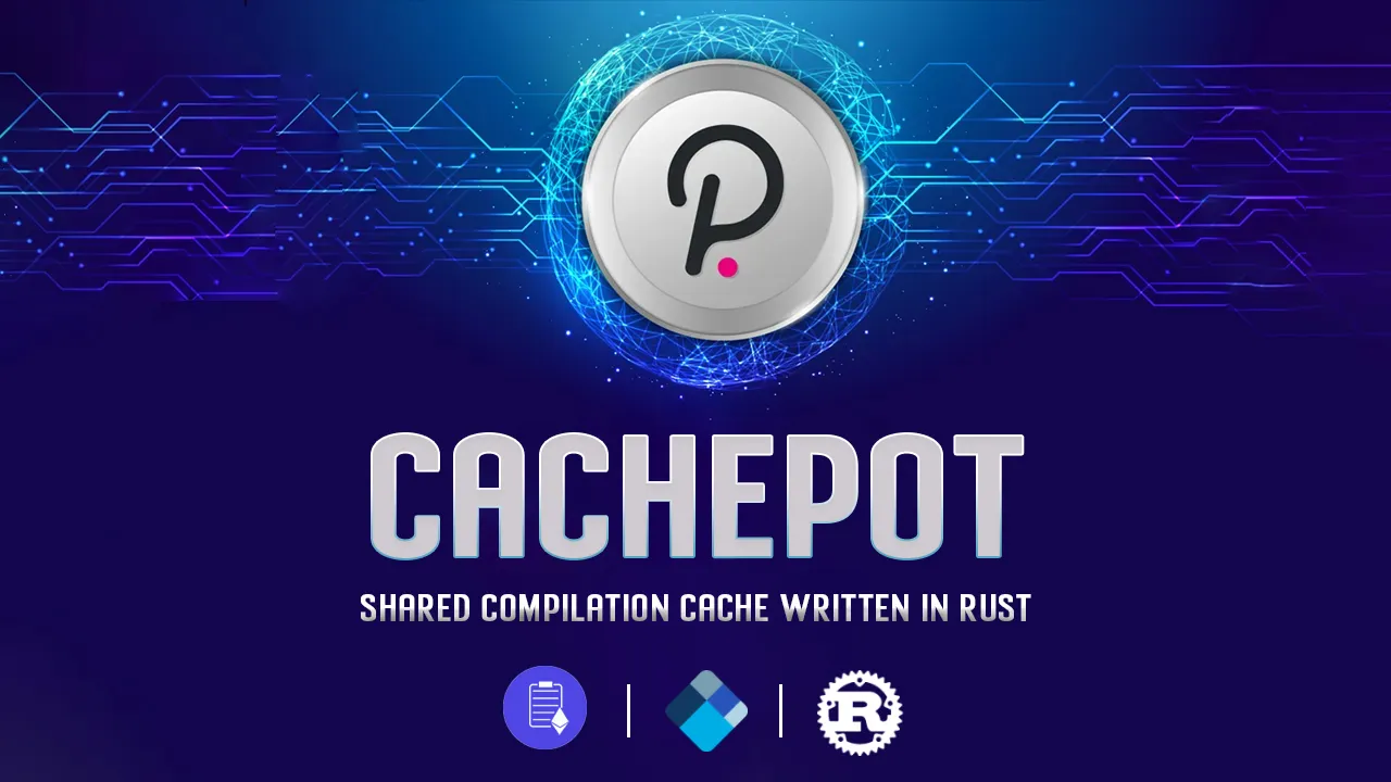 Cachepot: Shared Compilation Cache Written in Rust