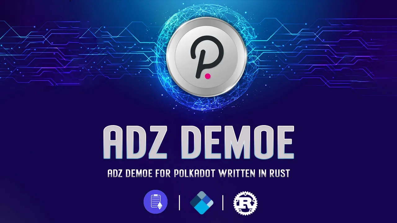 Adz Demoe for Polkadot Written in Rust