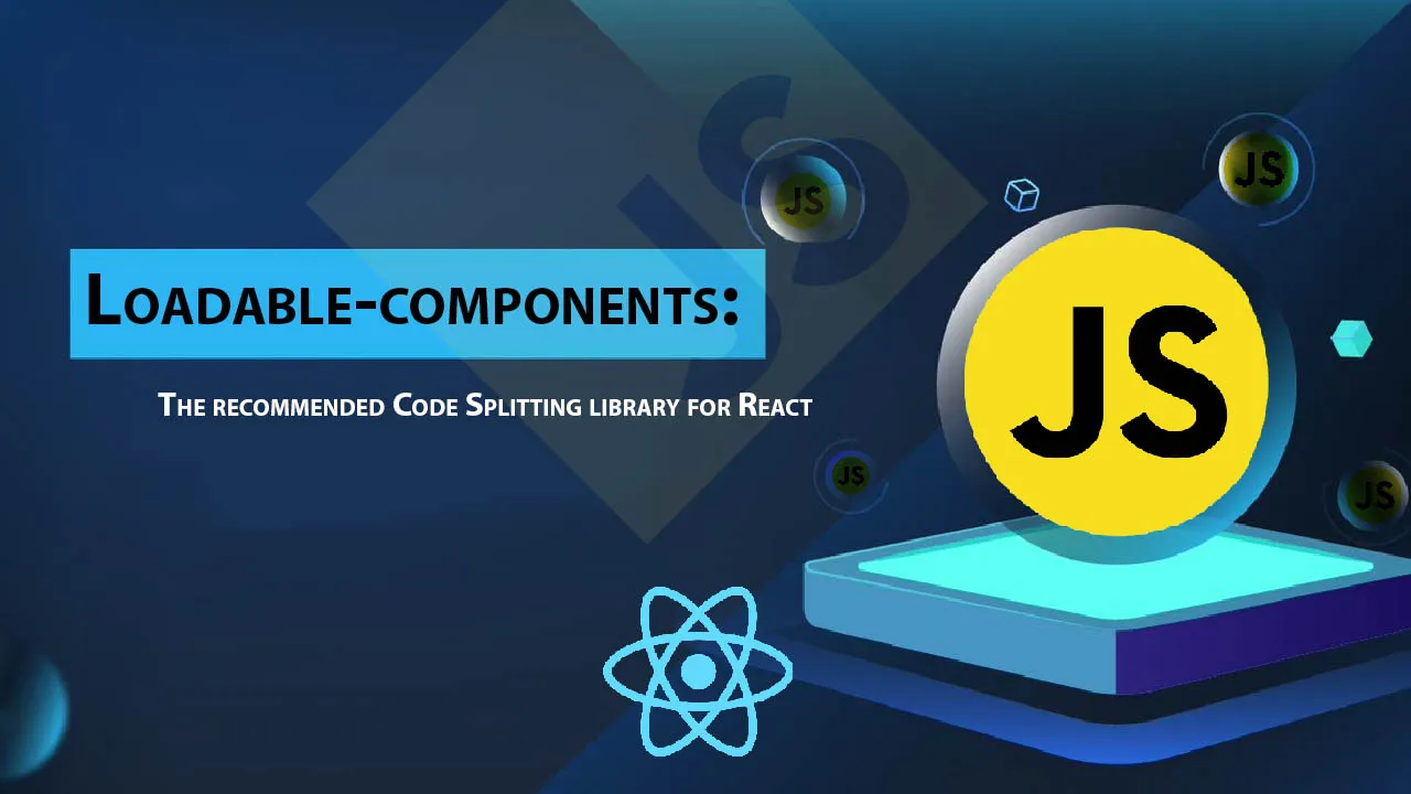Loadable-components: The Recommended Code Splitting Library for React 