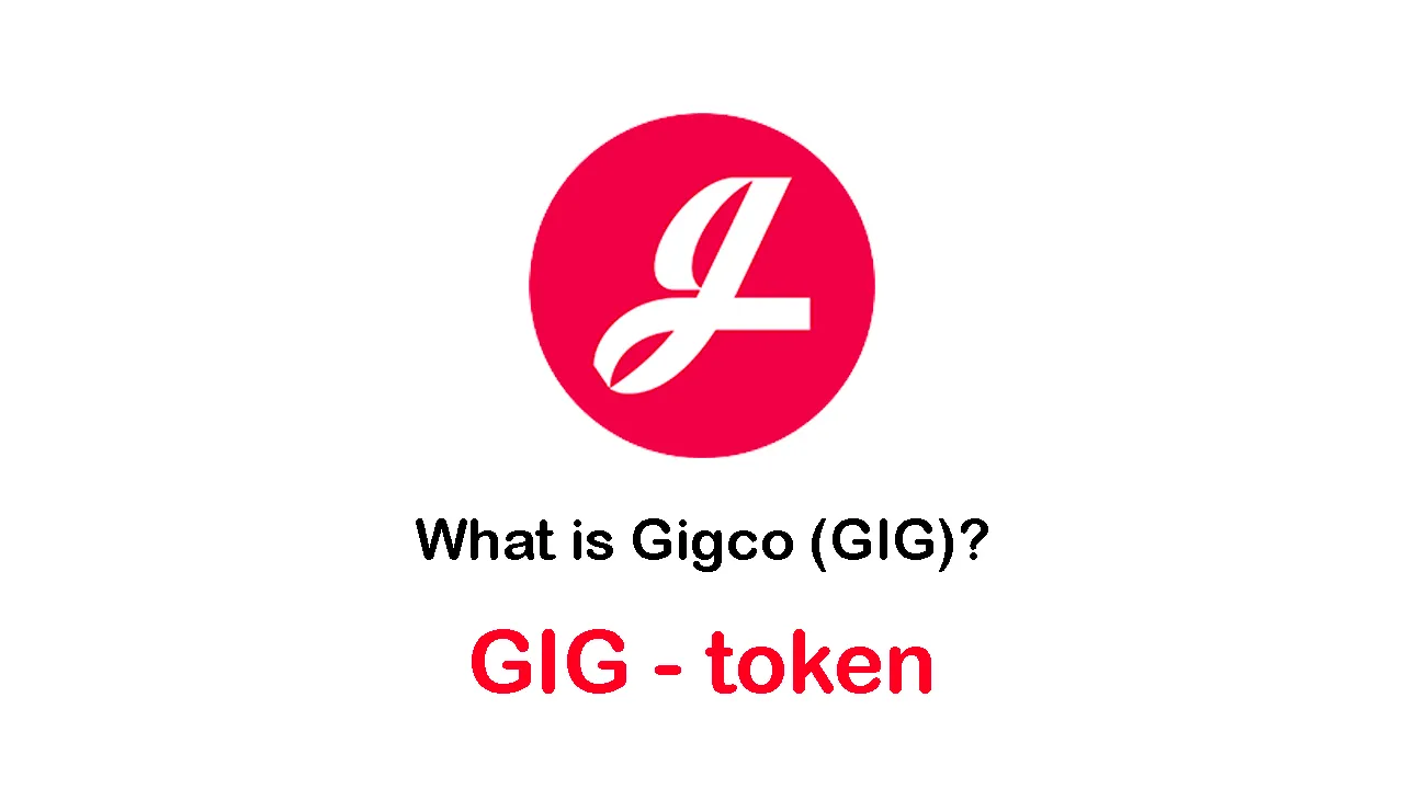 What is Gigco (GIG) | What is Gigco token | What is GIG token 