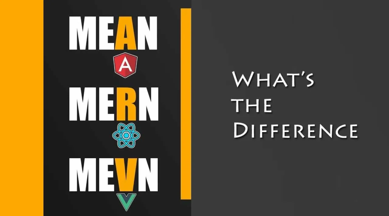 MEAN vs. MERN vs. MEVN - What’s the Difference