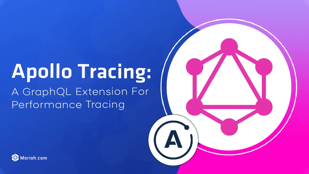 Apollo Tracing: A GraphQL Extension for Performance Tracing