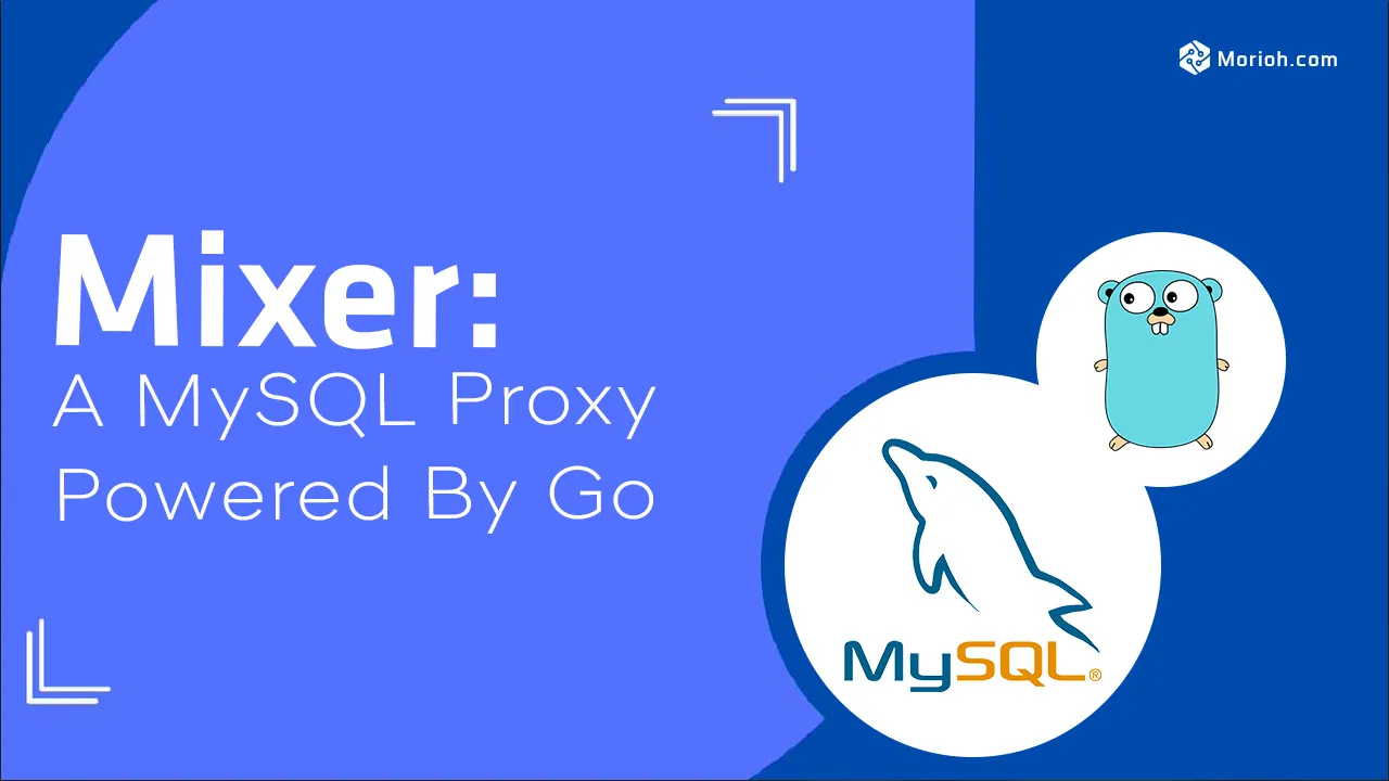 Mixer: A MySQL Proxy Powered By Go