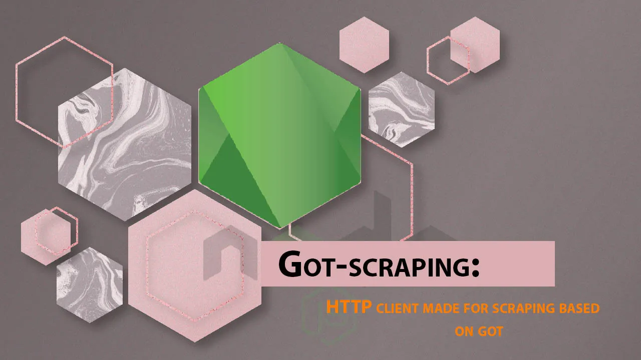 Got-scraping: HTTP Client Made for Scraping Based on Got