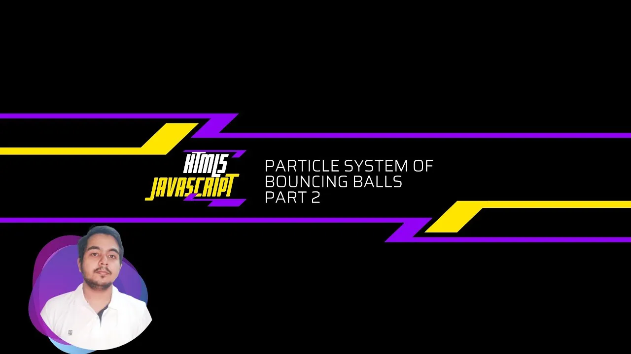 Build Particle System of Bouncing Balls using HTML5 & JS (P2)