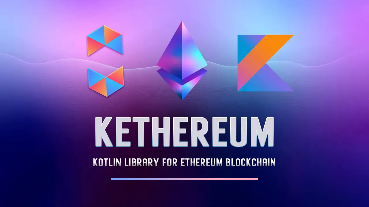 KEthereum: Kotlin Library for Ethereum Blockchain