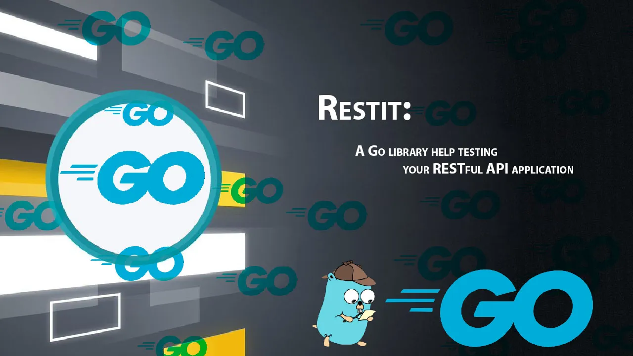 Restit: A Go Library Help Testing Your RESTful API Application