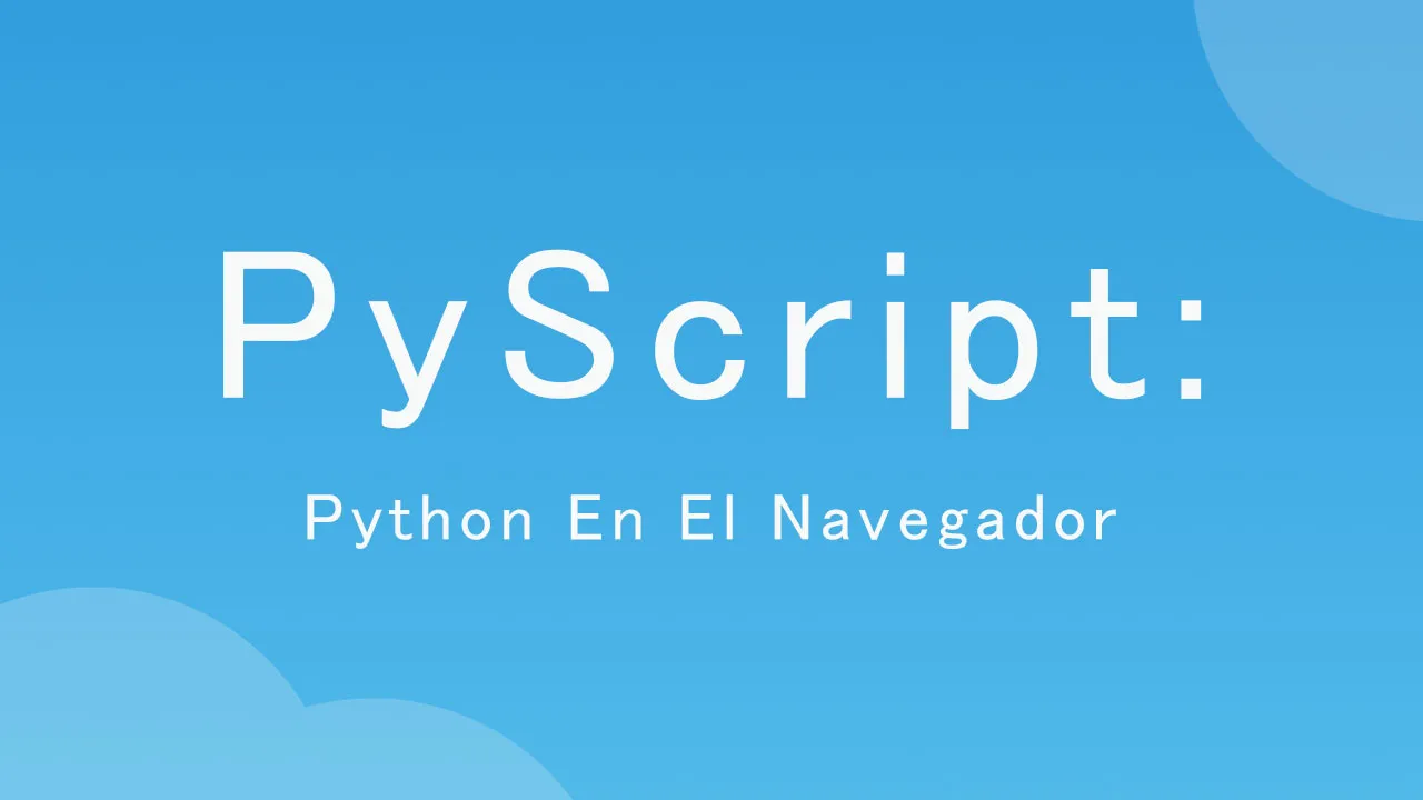 PyScript: Python En El Navegador