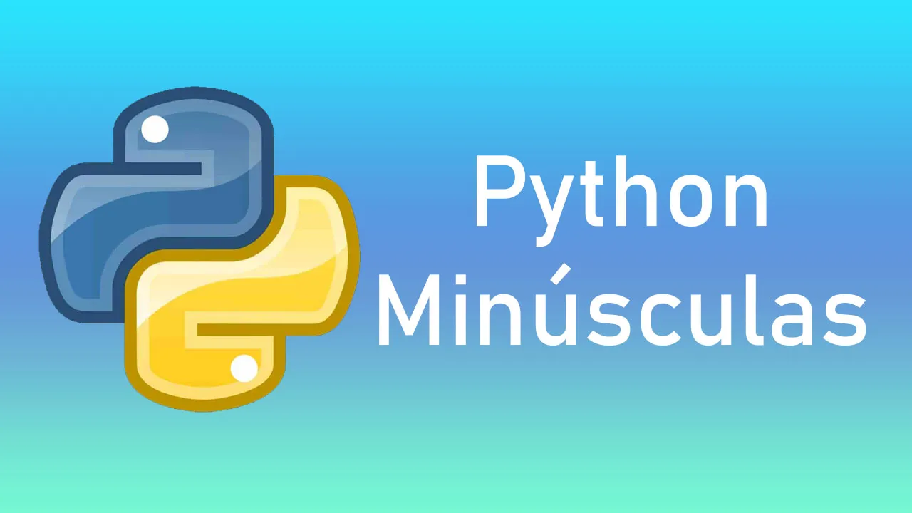 Python Minúsculas – Cómo Usar La Función String Lower()