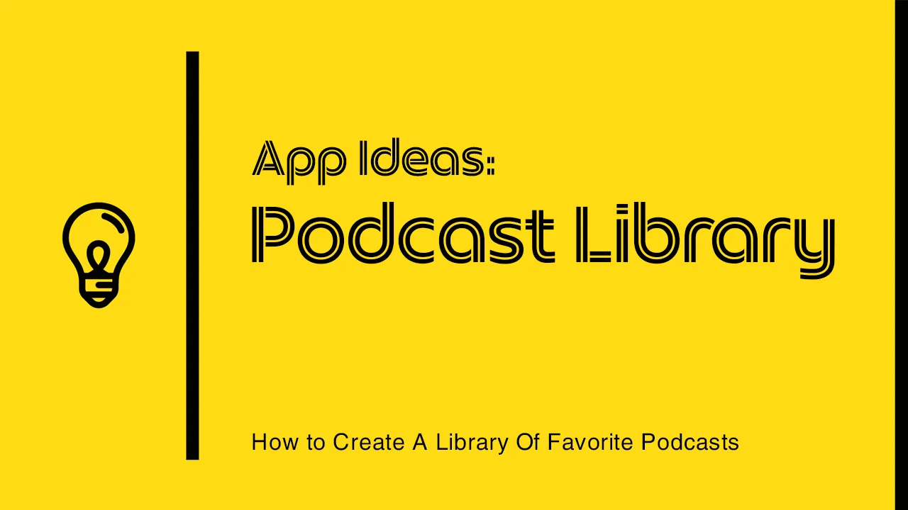 How to Create A Library Of Favorite Podcasts
