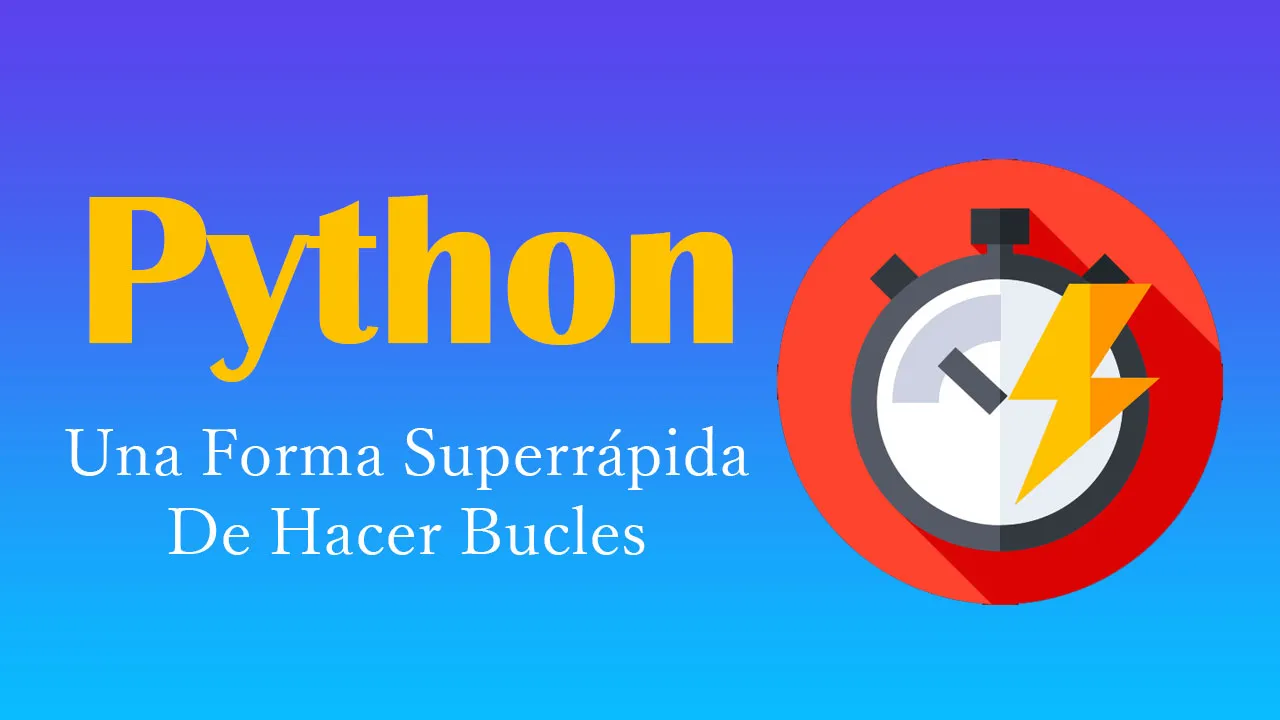 Una Forma Superrápida De Hacer Bucles En Python