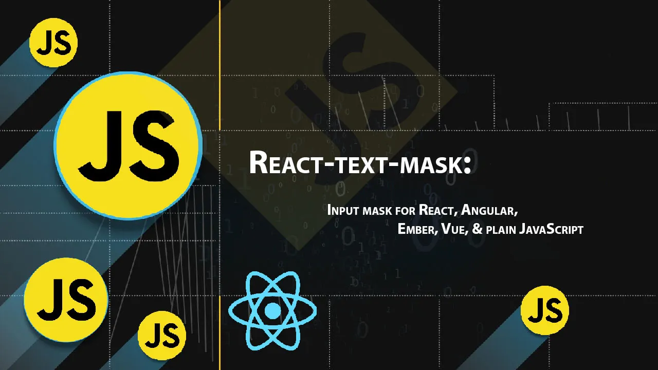 Input mask for React, Angular, Ember, Vue, & plain JavaScript