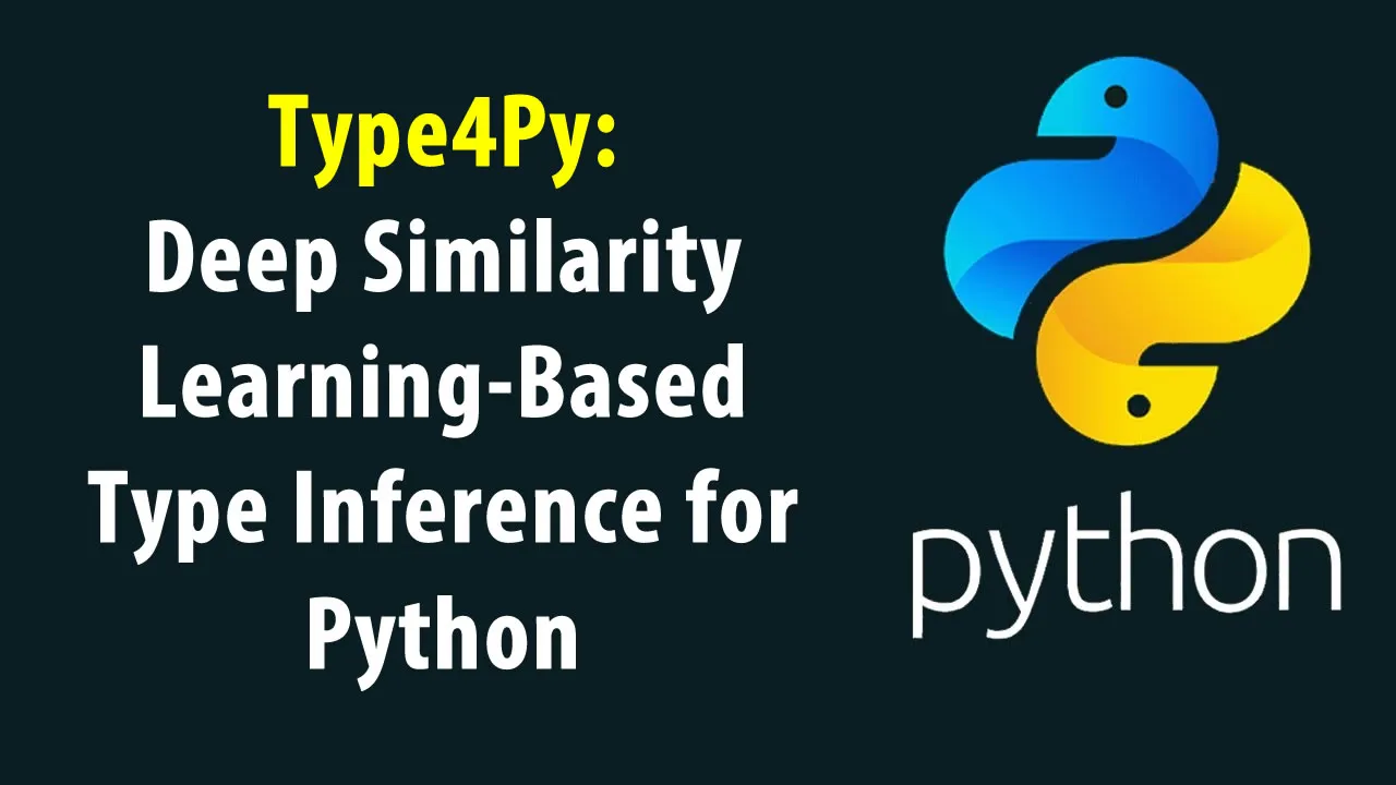 Type4Py: Deep Similarity Learning-Based Type Inference for Python