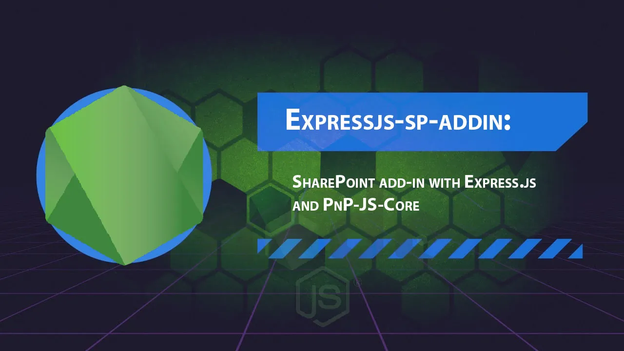 Expressjs-sp-addin: SharePoint Add-in with Express.js and PnP-JS-Core