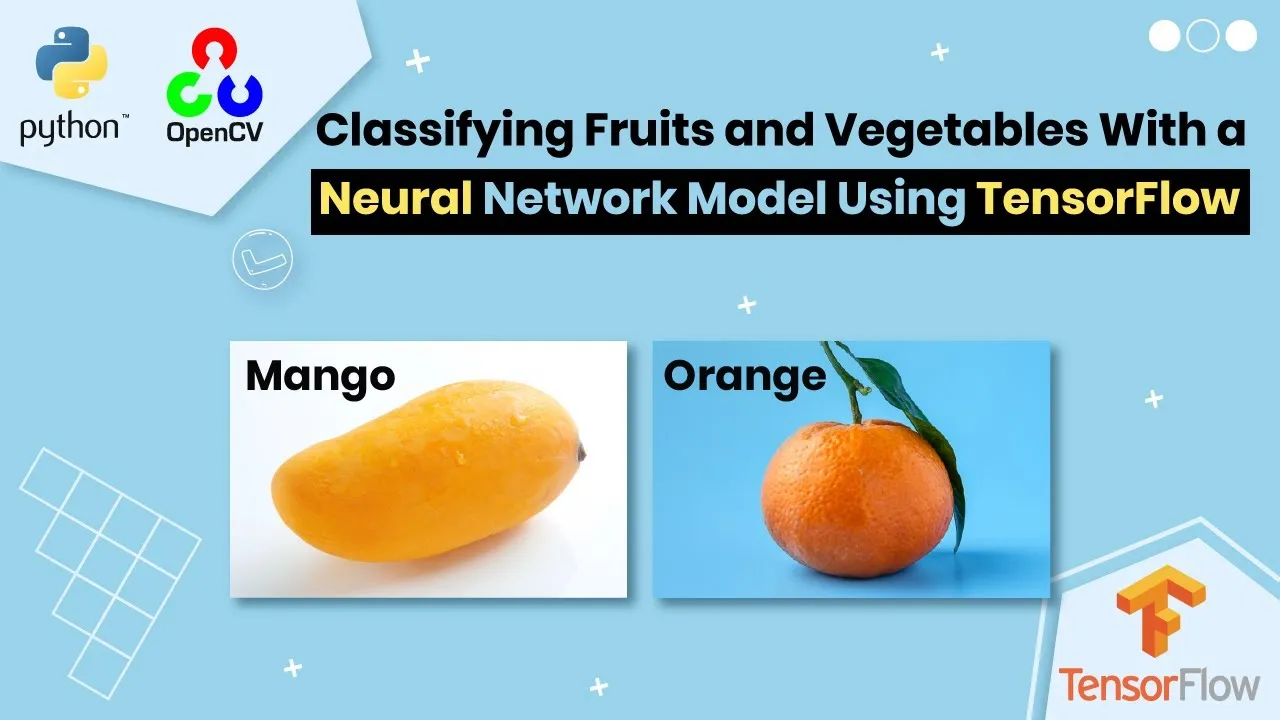 Build A Neural Network to Classify Fruits and Vegetables TensorFlow
