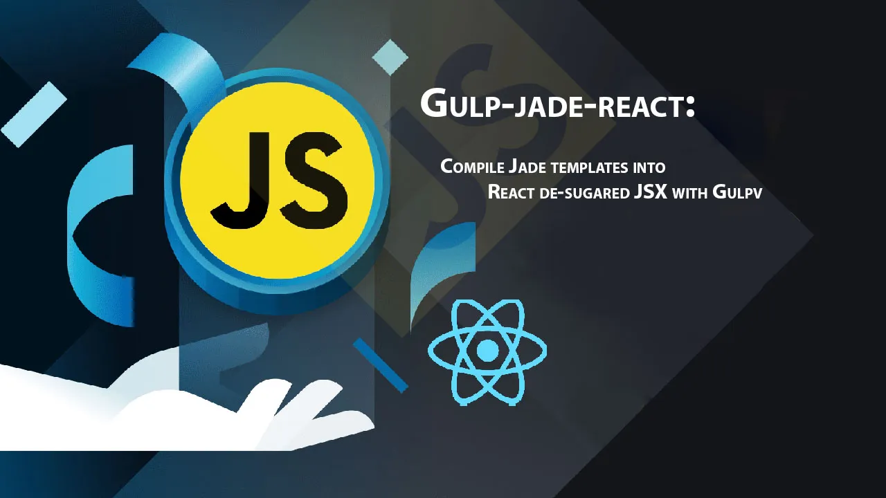 Compile Jade Templates into React De-sugared JSX with Gulp