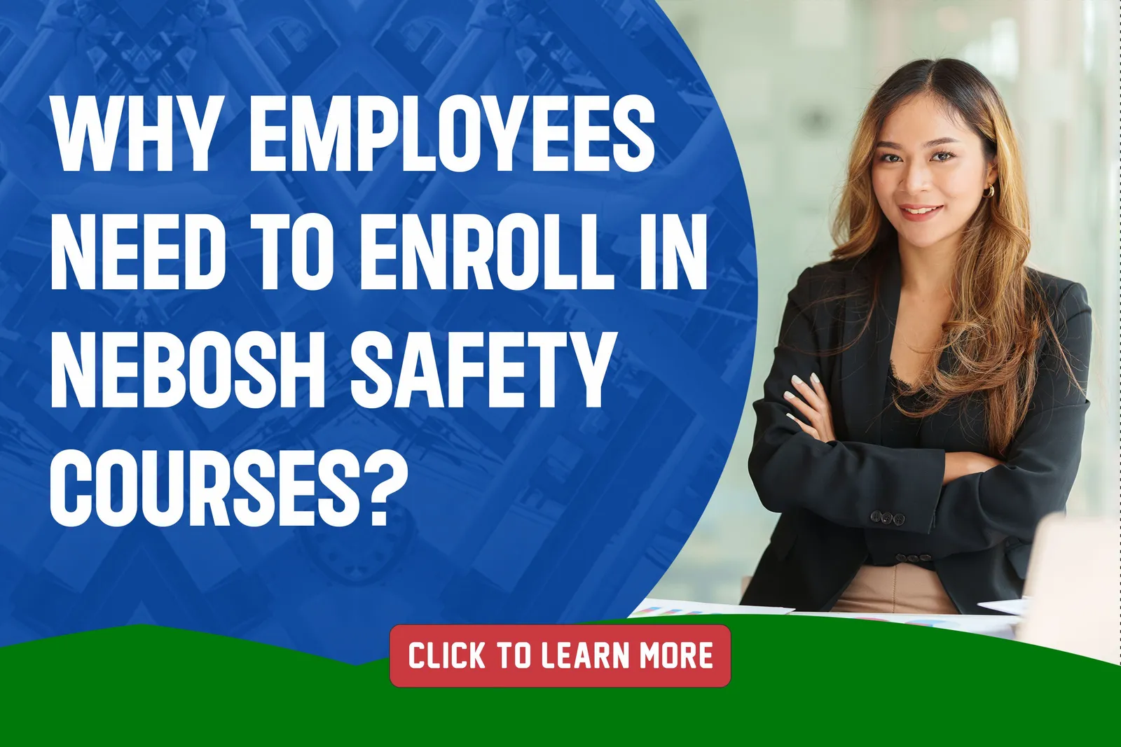 Why Employees Need To Enroll In NEBOSH Safety Courses