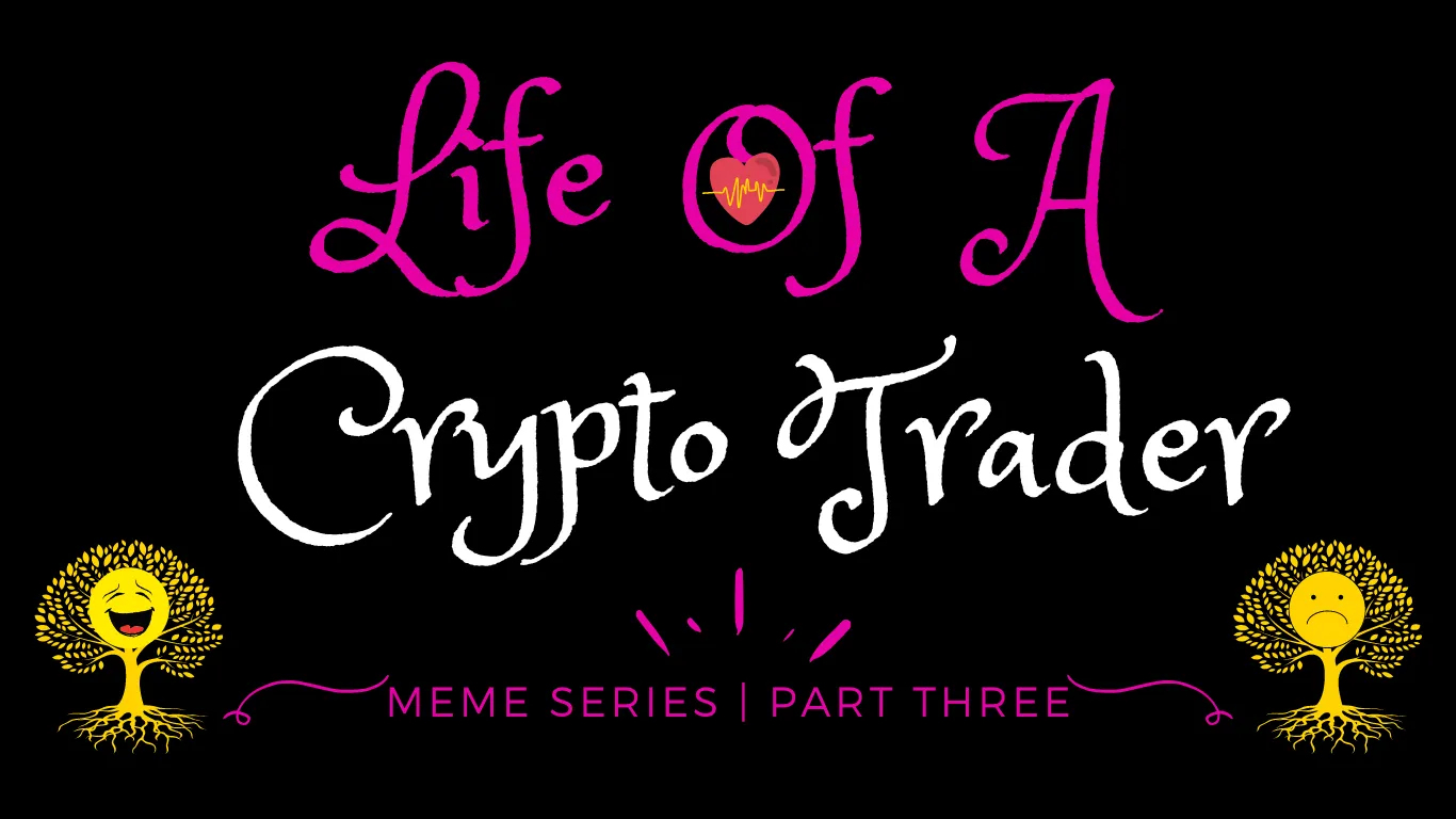 ⭐Life Of A Crypto Trader ⭐