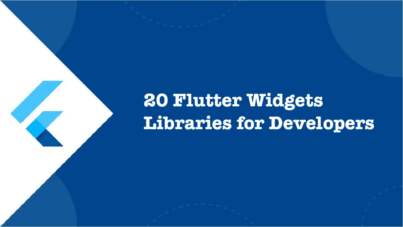 Top 20 Flutter Widgets  Libraries for Developers