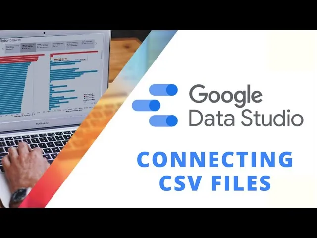 How to Connect with CSV Files and Importing Data in Google Data Studio