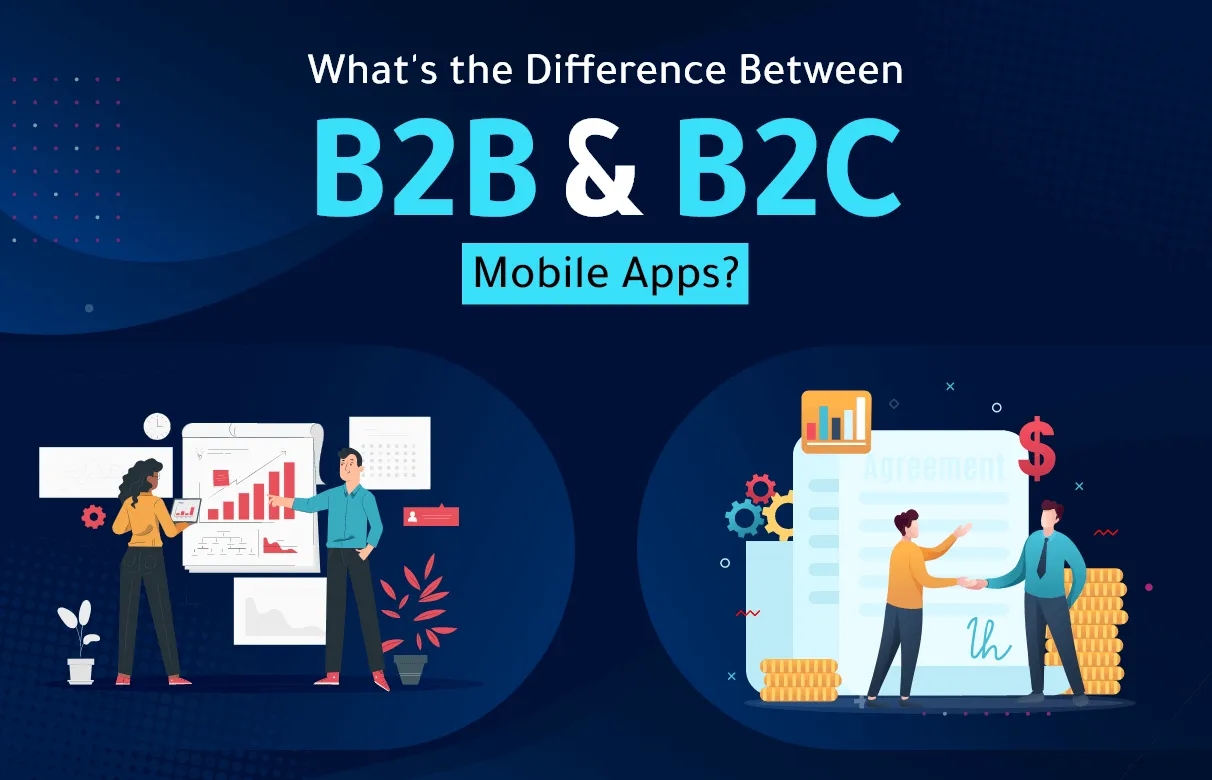 What is the Difference Between B2B and B2C Mobile Apps?