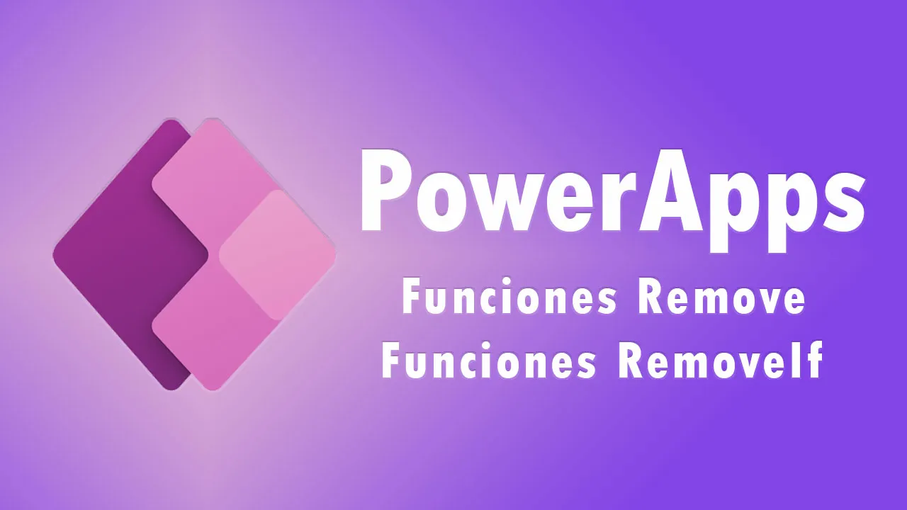 Cómo Usar Las Funciones Remove Y RemoveIf En Power Apps