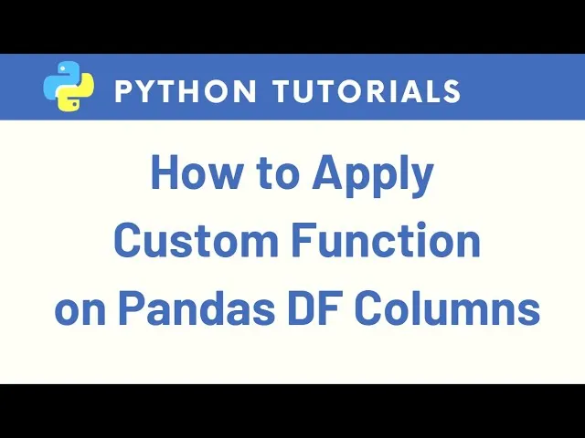 How to Apply Custom Function on Python Pandas DataFrame Columns