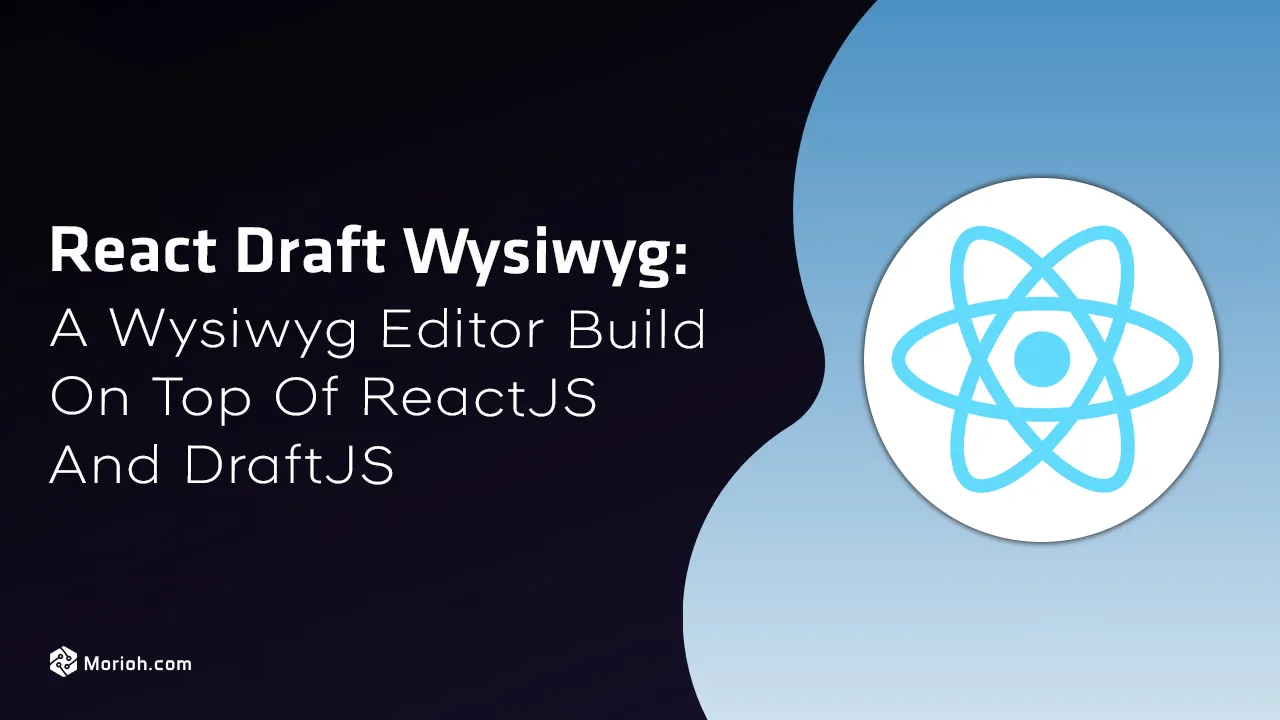 React Draft A Wysiwyg Editor Build On Top Of Reactjs And Draftjs