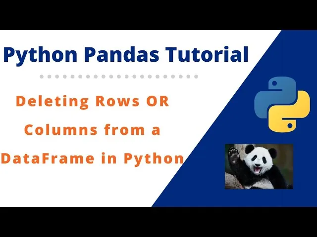 How to Delete Rows Or Columns From A Python Pandas DataFrame