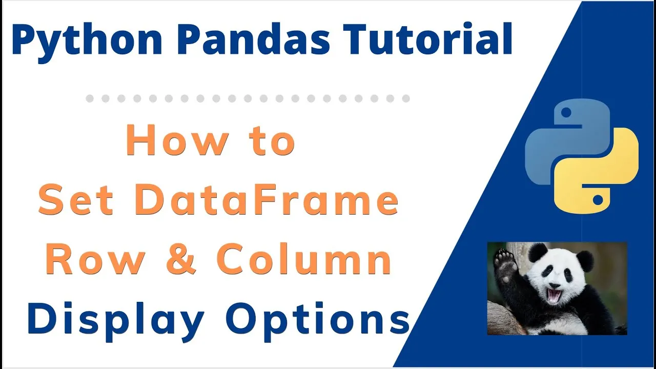 How to Set Dataframe Row & Column Display Options in Python Pandas