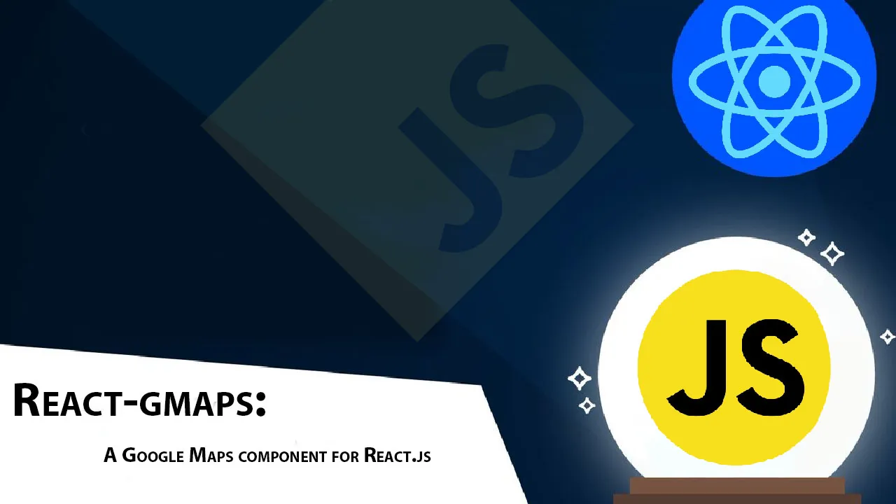 React-gmaps: A Google Maps Component for React.js
