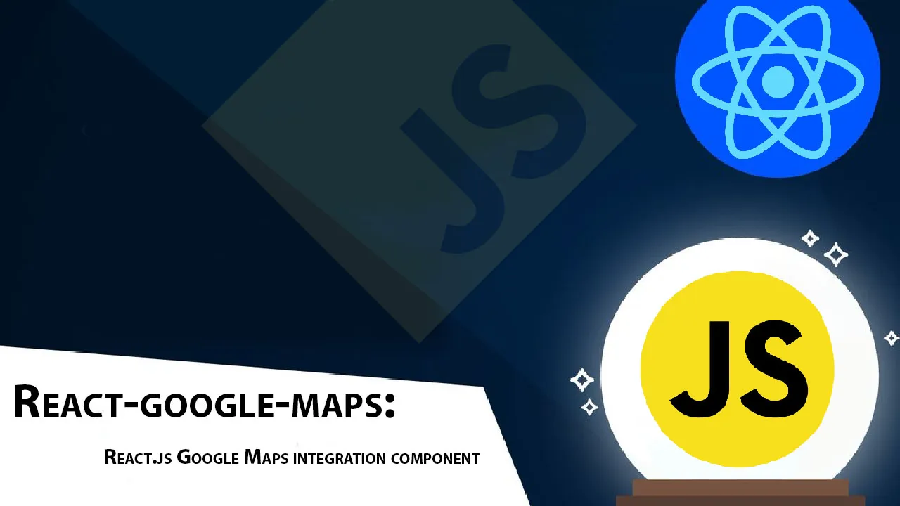React-google-maps: React.js Google Maps integration Component