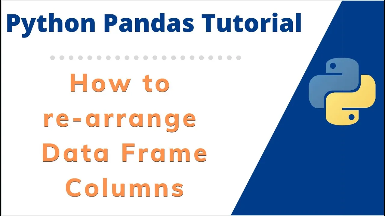 How to Arrange Pandas DataFrame Columns in Jupyter Notebook