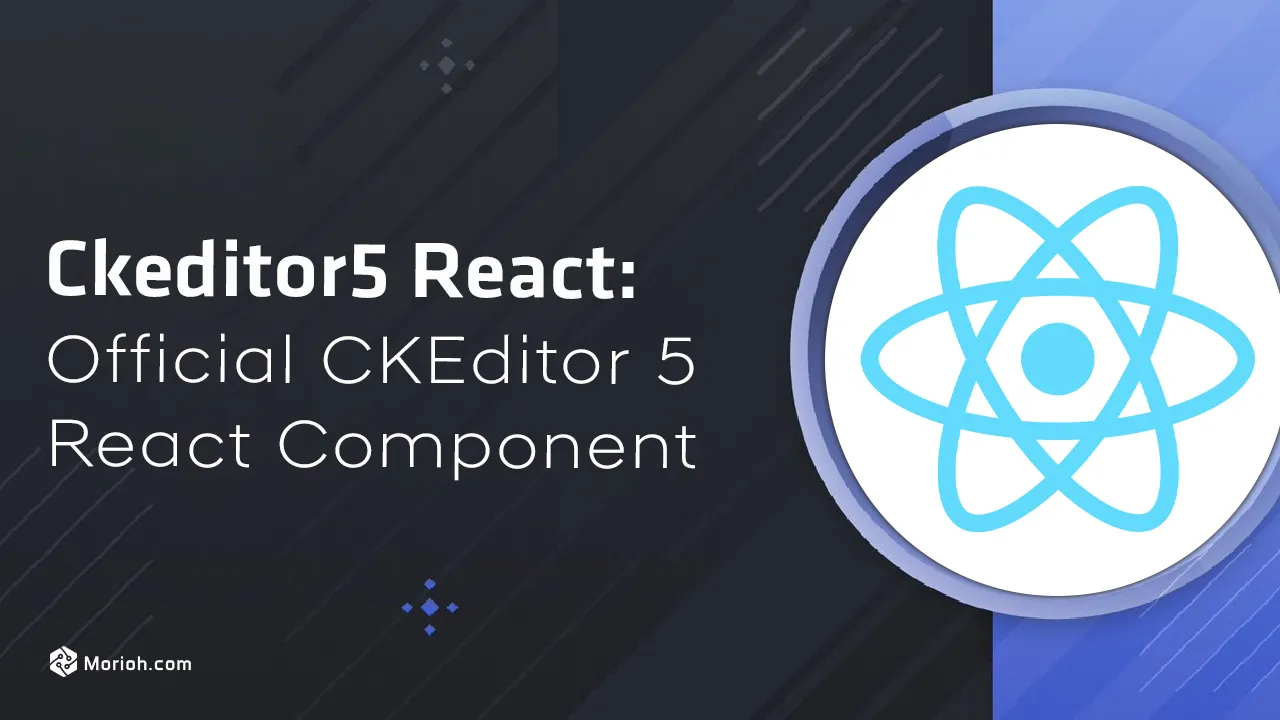 Ckeditor5 React: Official CKEditor 5 React Component