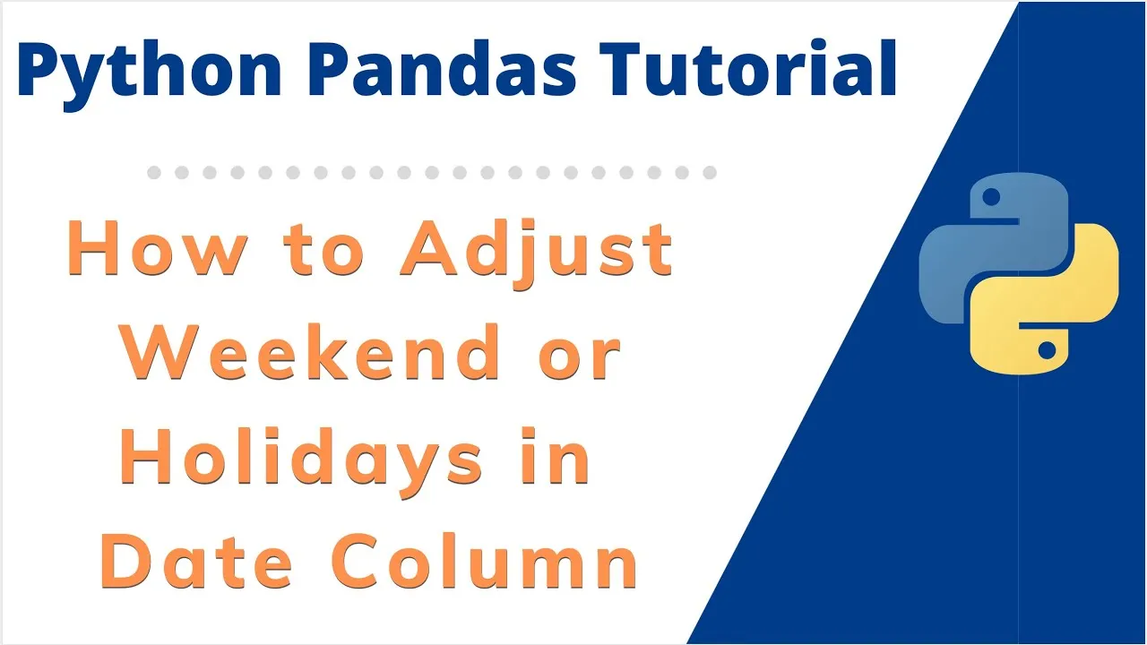 How to Adjust WeekDays or Holidays in Date Range With Python Pandas