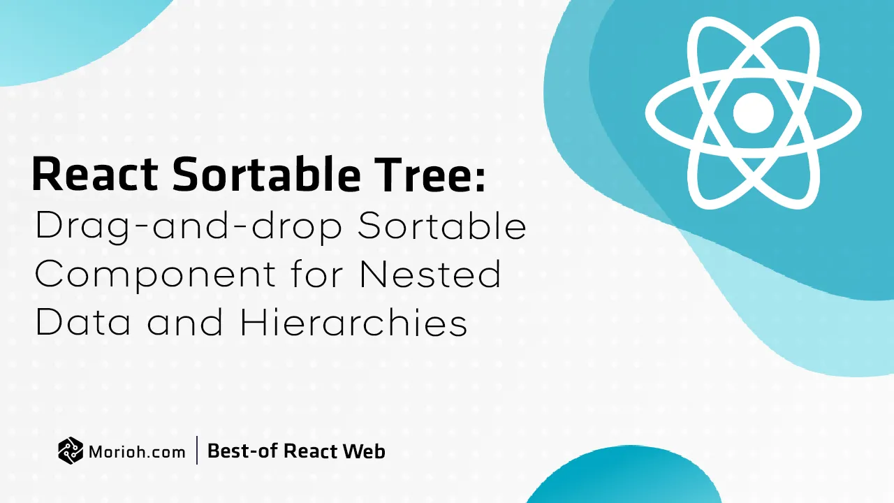 Drag-and-drop Sortable Component for Nested Data and Hierarchies