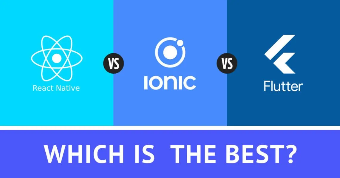 React Native Vs. Ionic Vs. Flutter: Which Is the Best Bet To Place?