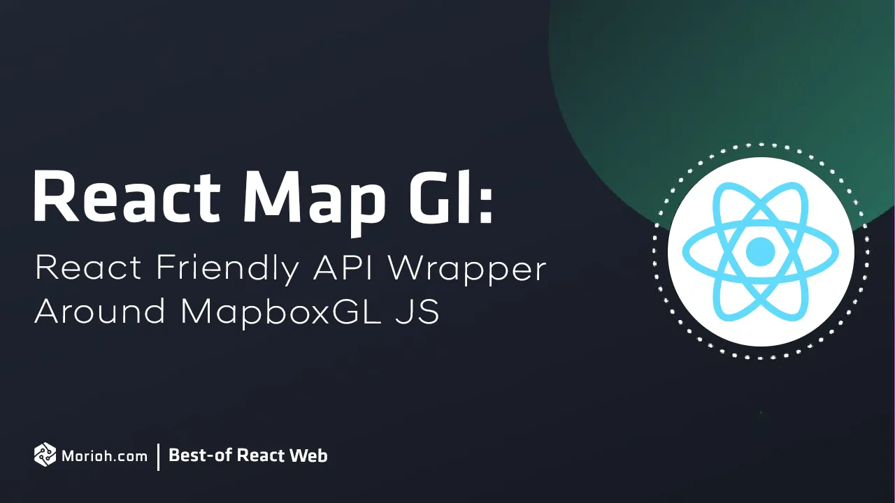 React Map Gl: React Friendly API Wrapper Around MapboxGL JS