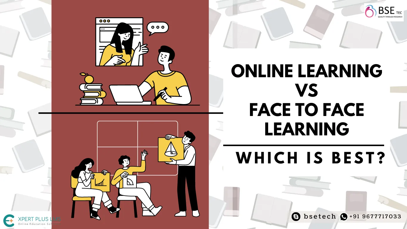 Online learning's Vs face to face learning: which is best?