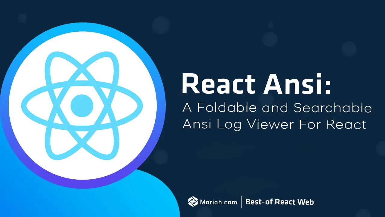 React Ansi: A Foldable and Searchable ansi Log Viewer for React.