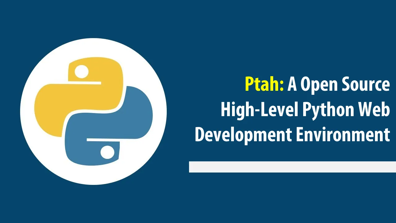 Ptah: A Open Source High-Level Python Web Development Environment