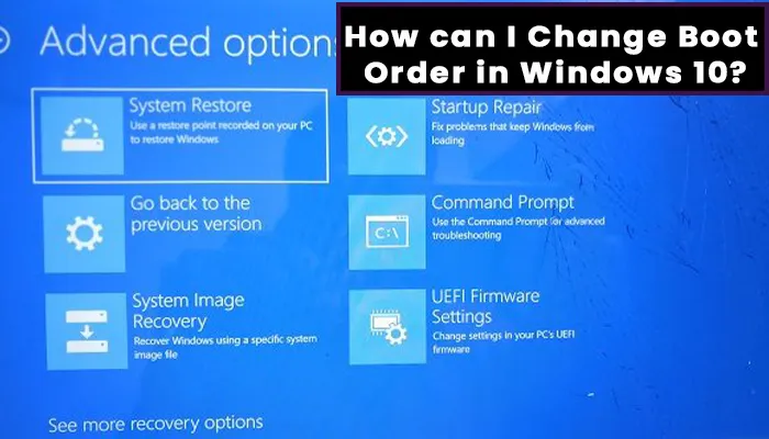 How can I Change Boot Order in Windows 10?