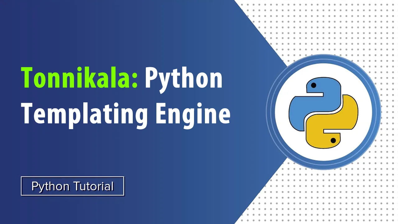 Tonnikala: Python Templating Engine