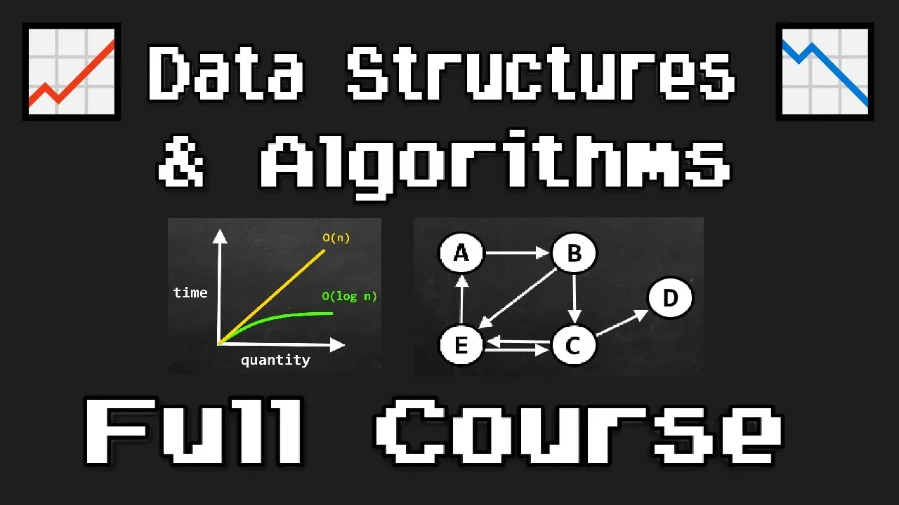 Data Structures and Algorithms Full Course 【𝙁𝙧𝙚𝙚】