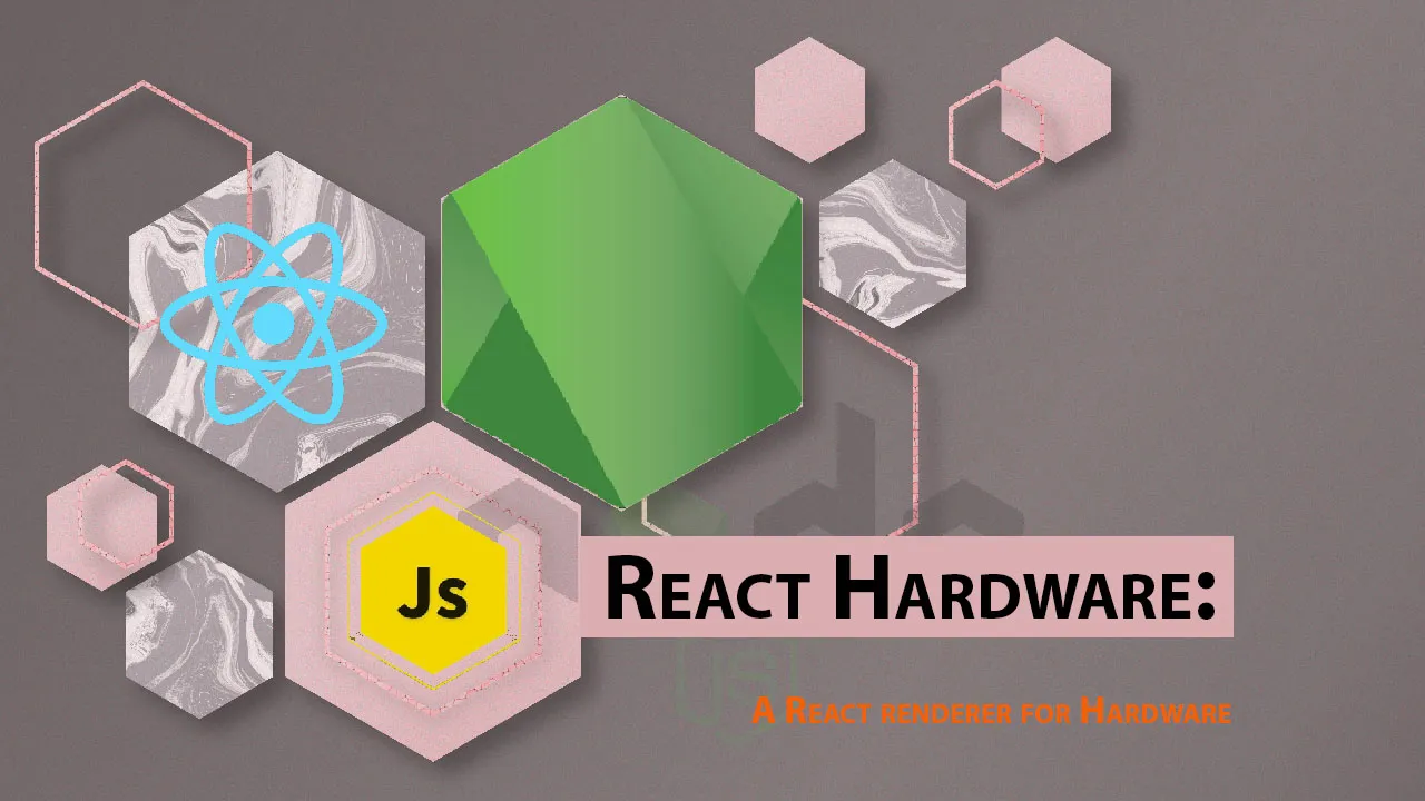 React Hardware: A React Renderer for Hardware
