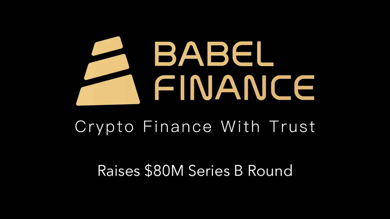 Babel Finance Raises $80 M in Series B Round at $2 Billion Valuation